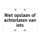 Niet opslaan of achterlaten van iets