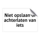 Niet opslaan of achterlaten van iets