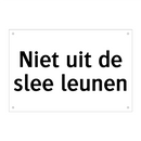 Niet uit de slee leunen