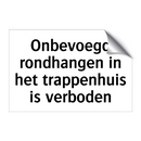 Onbevoegd rondhangen in het trappenhuis is verboden