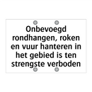 Onbevoegd rondhangen, roken en vuur hanteren in het gebied is ten strengste verboden