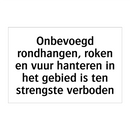 Onbevoegd rondhangen, roken en vuur hanteren in het gebied is ten strengste verboden