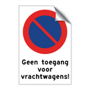 Geen toegang voor vrachtwagens! & Geen toegang voor vrachtwagens! & Geen toegang voor vrachtwagens!