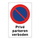 Privé parkeren verboden & Privé parkeren verboden & Privé parkeren verboden