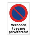 Verboden toegang privéterrein & Verboden toegang privéterrein & Verboden toegang privéterrein