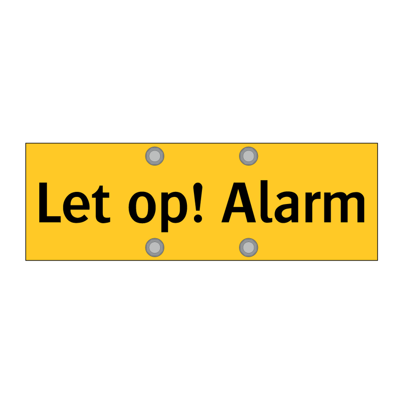 Let op! Alarm