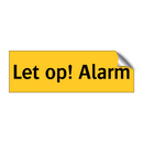 Let op! Alarm