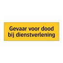 Gevaar voor dood bij dienstverlening