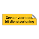 Gevaar voor dood bij dienstverlening