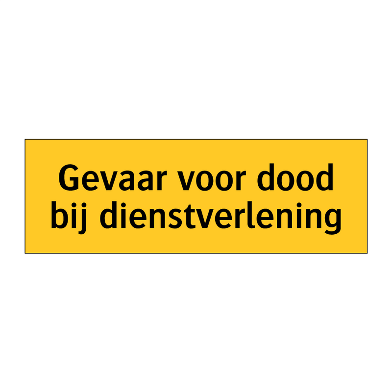 Gevaar voor dood bij dienstverlening