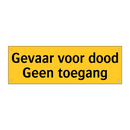 Gevaar voor dood Geen toegang