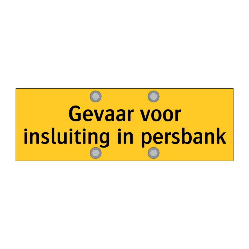 Gevaar voor insluiting in persbank