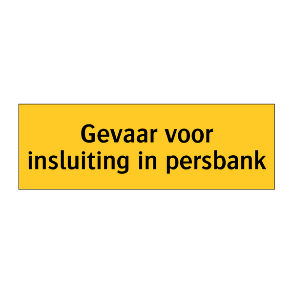 Gevaar voor insluiting in persbank