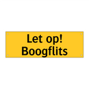 Let op! Boogflits