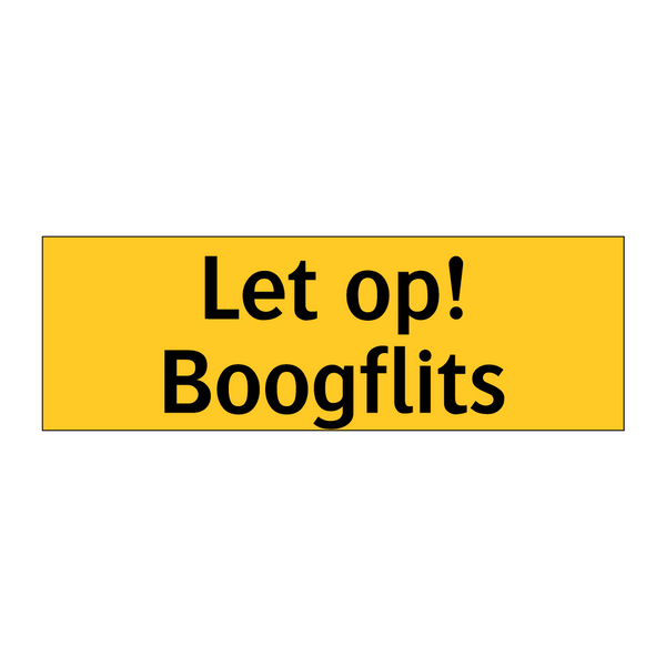 Let op! Boogflits
