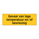 Gevaar van lage temperatuur en/of bevriezing