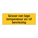 Gevaar van lage temperatuur en/of bevriezing