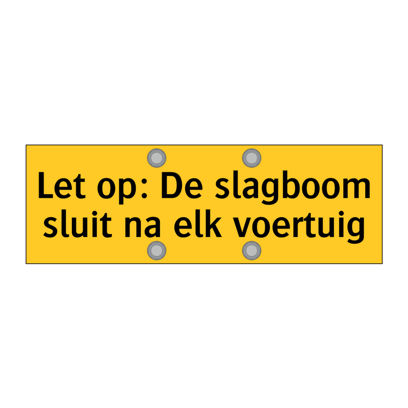 Let op: De slagboom sluit na elk voertuig