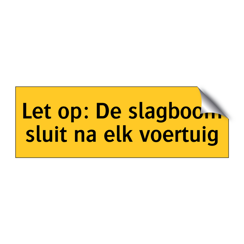 Let op: De slagboom sluit na elk voertuig