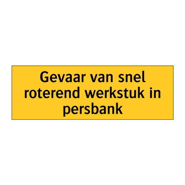 Gevaar van snel roterend werkstuk in persbank
