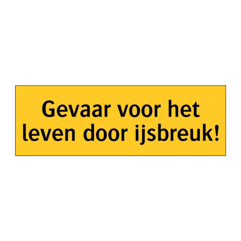 Gevaar voor het leven door ijsbreuk!