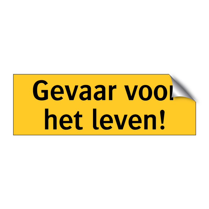 Gevaar voor het leven!