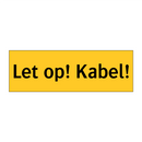 Let op! Kabel!
