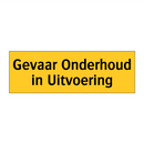 Gevaar Onderhoud in Uitvoering
