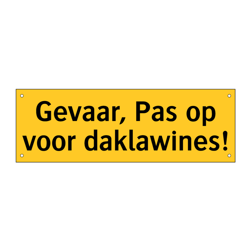 Gevaar, Pas op voor daklawines!