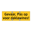 Gevaar, Pas op voor daklawines!