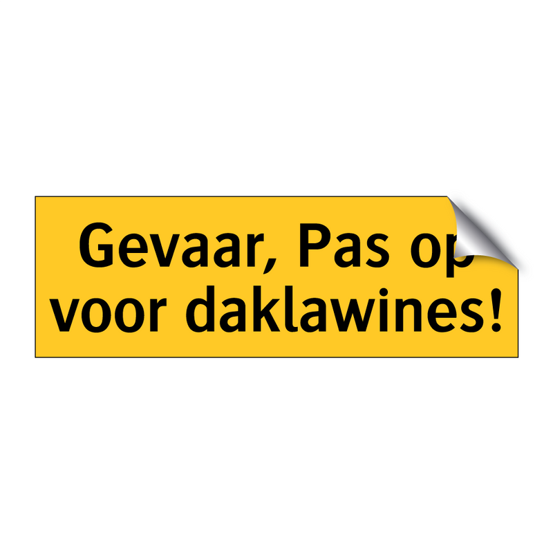 Gevaar, Pas op voor daklawines!