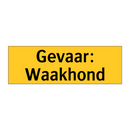 Gevaar: Waakhond
