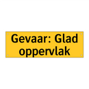 Gevaar: Glad oppervlak