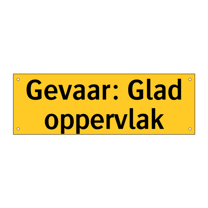 Gevaar: Glad oppervlak