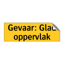 Gevaar: Glad oppervlak