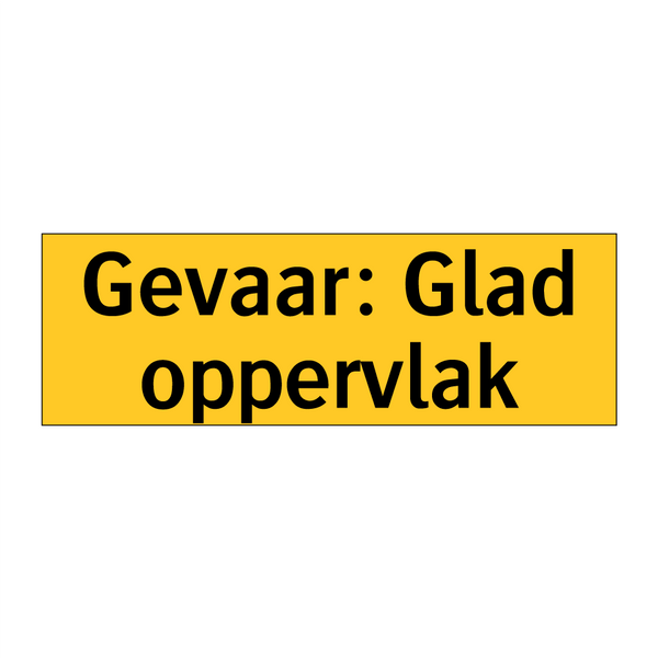 Gevaar: Glad oppervlak