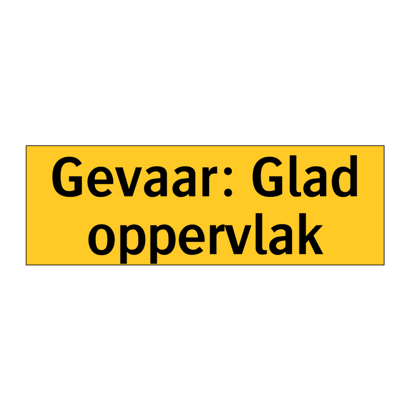 Gevaar: Glad oppervlak
