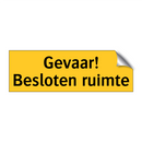 Gevaar! Besloten ruimte