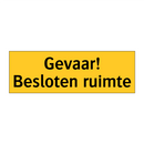 Gevaar! Besloten ruimte