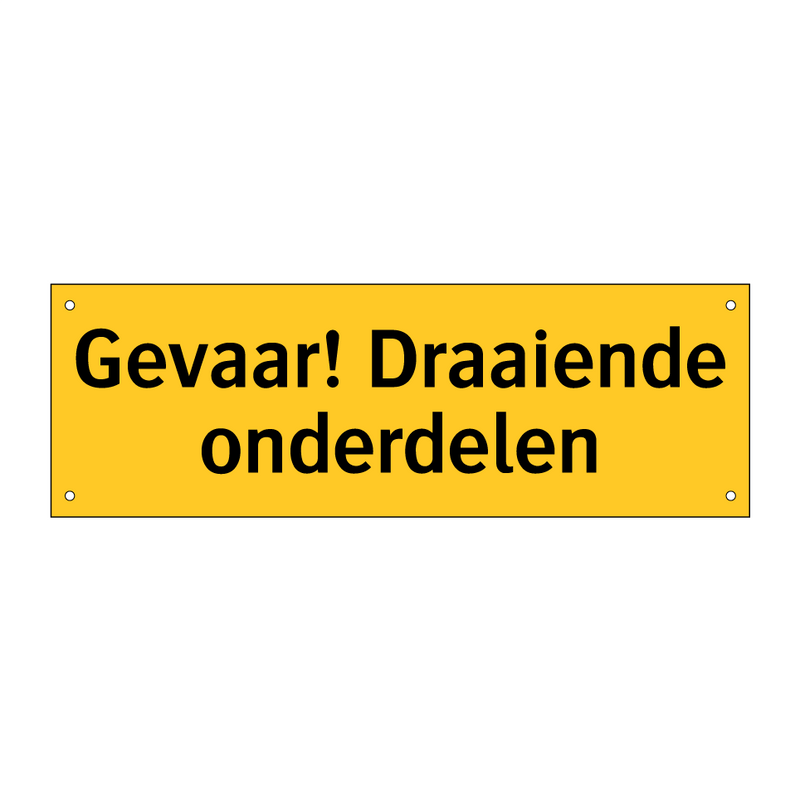 Gevaar! Draaiende onderdelen