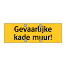 Gevaarlijke kade muur!