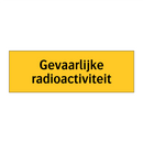 Gevaarlijke radioactiviteit