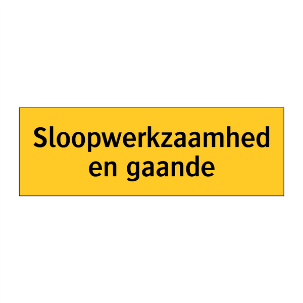 Sloopwerkzaamheden gaande