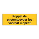 Koppel de stroomtoevoer los voordat u opent
