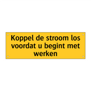 Koppel de stroom los voordat u begint met werken