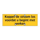 Koppel de stroom los voordat u begint met werken
