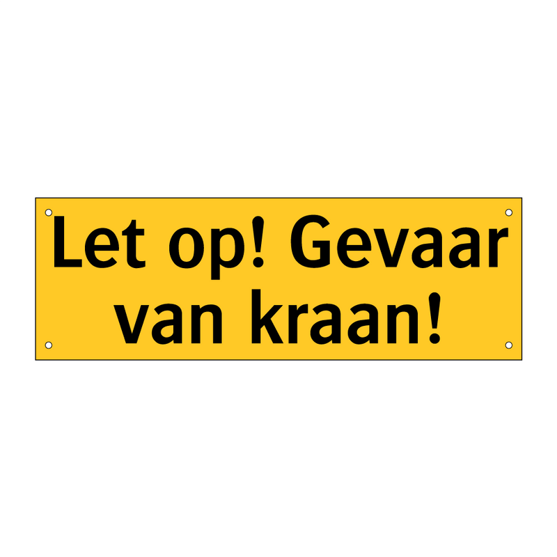 Let op! Gevaar van kraan!