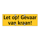 Let op! Gevaar van kraan!
