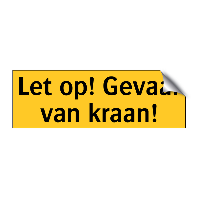 Let op! Gevaar van kraan!
