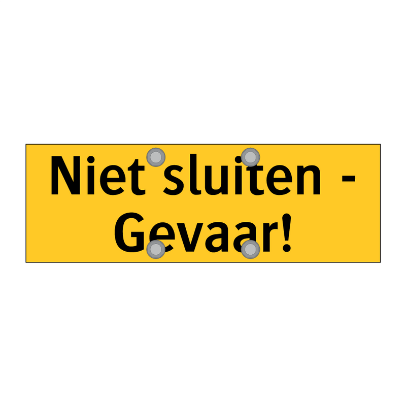 Niet sluiten - Gevaar!